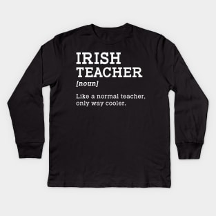 Irish Teacher Back To School Gift Kids Long Sleeve T-Shirt